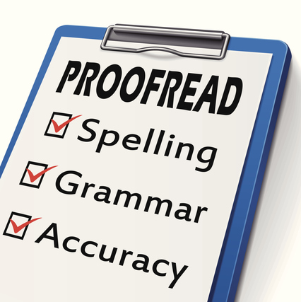 Proofread by checking spelling, grammar and accuracy.